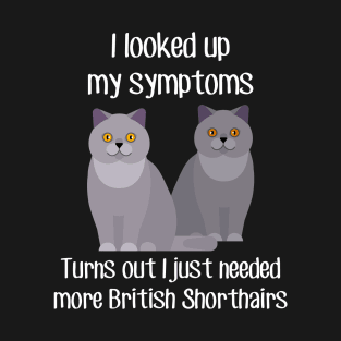 Need British Shorthair Cats T-Shirt