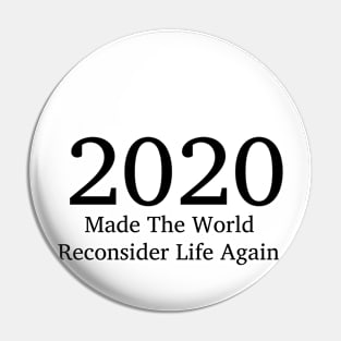 2020 made the world reconsider life again Pin