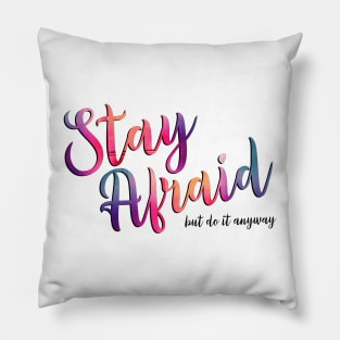 Carrie Fisher Quote - Stay Afraid Do it Anyway Pillow