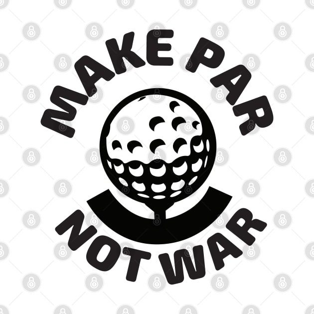 Make Par Not War by Scott Richards