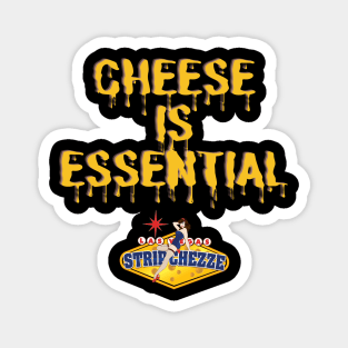 Cheese is Essential Stripchezze Magnet