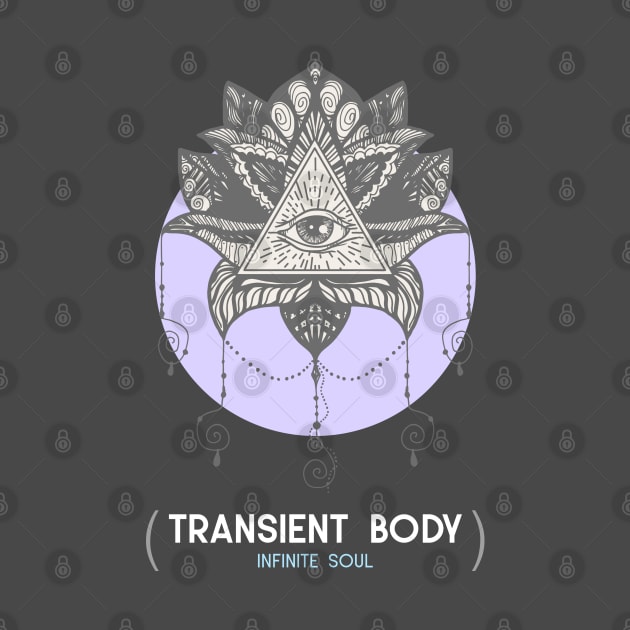 Transient Body Infinite Soul Mindfulness Spiritual Spirituality Namaste by Witchy Ways