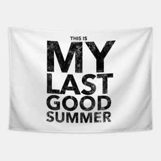 This is my last good summer Tapestry