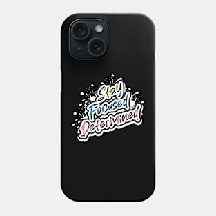 Stay Focused Determined Phone Case