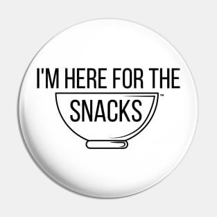 Here for the Snacks Pin