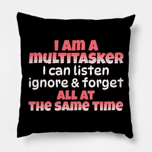 I Am A Multitasker Pillow