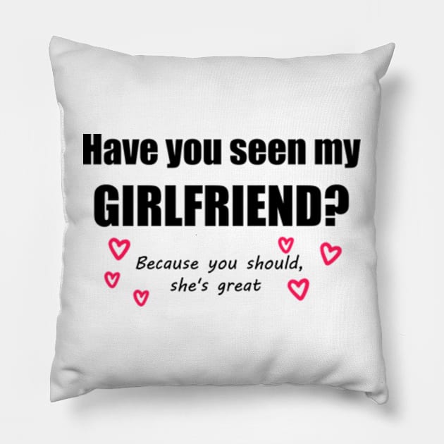 Have You Seen My Girlfriend? Pillow by CheeryCola