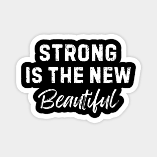 Strong is the new beautiful Magnet