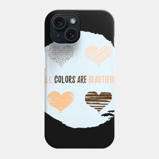 We are all Beautiful Phone Case