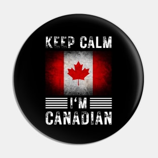 Keep Calm I'm Canadian Pin