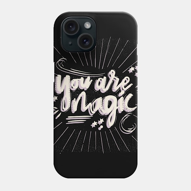 you are magic Phone Case by MohamedKhaled1