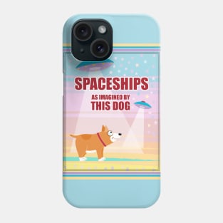 SPACESHIPS as IMAGINED BY THIS DOG Phone Case