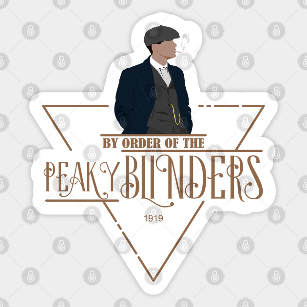 by order of the peaky blinders - Peaky Blinders - Sticker