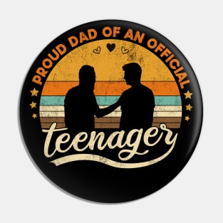 Proud Dad Of An Official Teenager Funny Gift Idea Pin