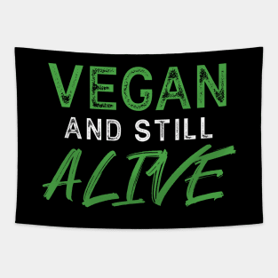 VEGAN and still ALIVE - Funny Message Tapestry