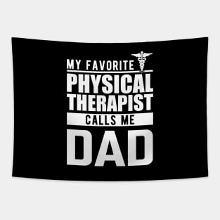 Physical therapist dad - My favorite physical therapist calls me dad Tapestry