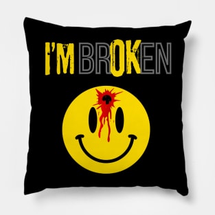 Im broken smiley face, funny Pillow