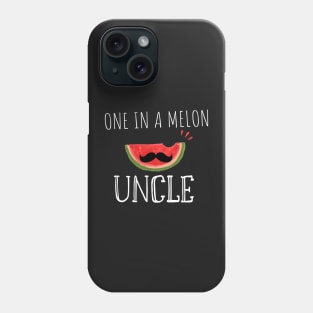 One In A Melon Uncle- Funny Watermelon Summertime Gift Phone Case