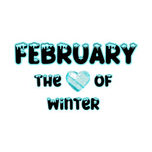 February The Heart of Winter T-Shirt