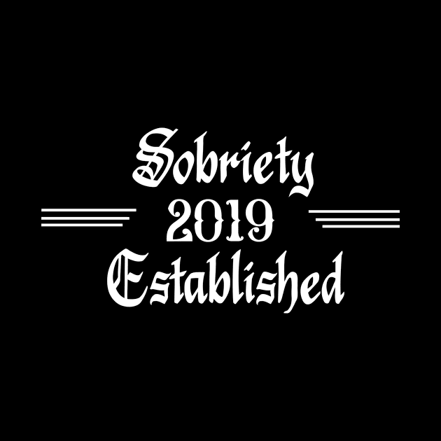 Sobriety Established 2019 by JodyzDesigns