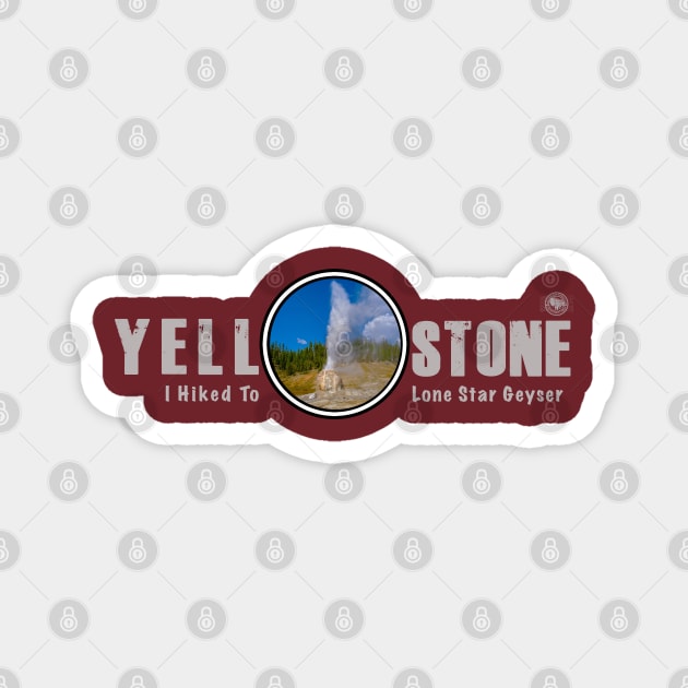 I Hiked to Lone Star Geyser, Yellowstone National Park Magnet by Smyrna Buffalo