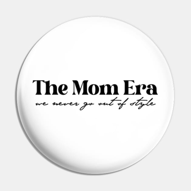 The Original Mom Era Thisrt, Never Go Out Of Style, Gift for Mom, Mother's Day Gift, Shirt For New Mom Pin by Y2KERA