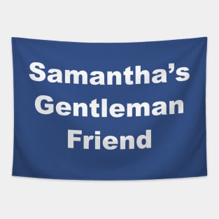 ISIHAC Samantha's Gentleman Friend - Light Text Tapestry