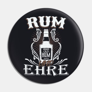 Rum und Ehre Rumtrinker Geschenk Pin