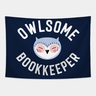 Owlsome Bookkeeper Pun - Funny Gift Idea Tapestry