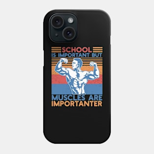 School Is Important But Muscles Are Importanter Gym Workout Bodybuilding Weightlifting Men's Phone Case