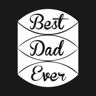 Best Dad Ever T Shirt For Women Men T-Shirt