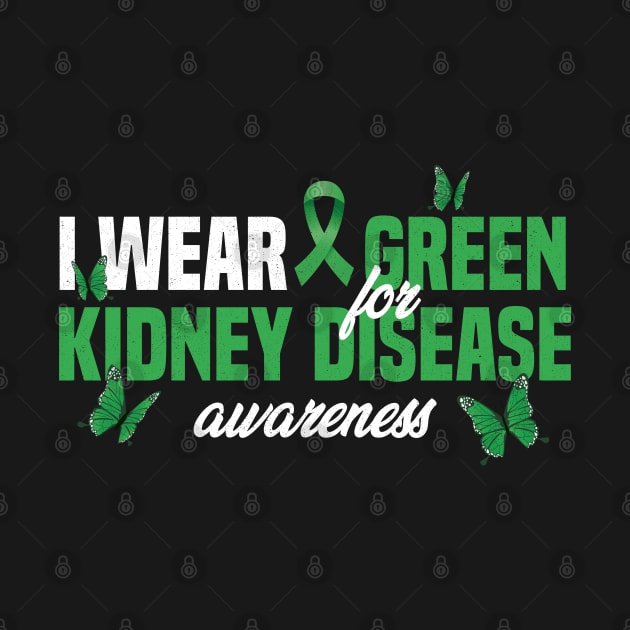 I Wear Green For Kidney Disease Awareness Month by badCasperTess