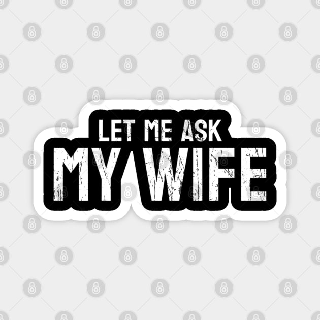 Let me ask my wife Magnet by TidenKanys