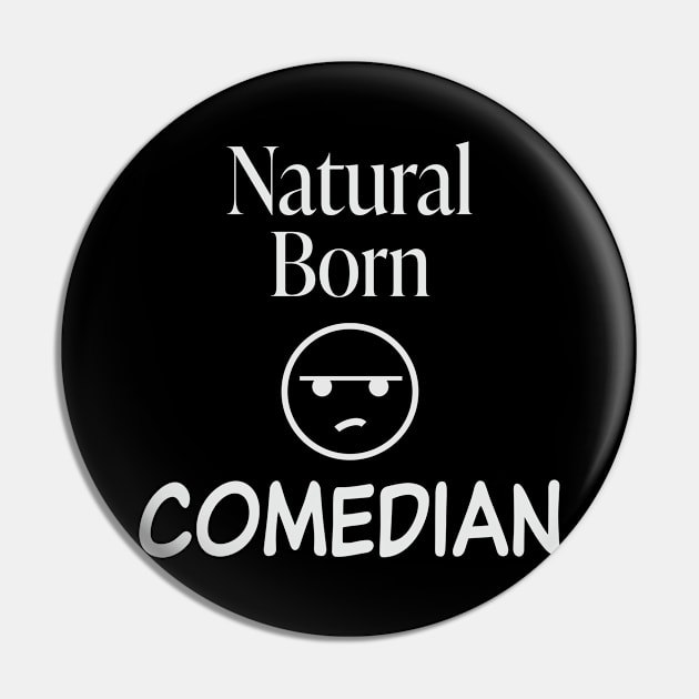 Natural Born Comedian Pin by RCLWOW