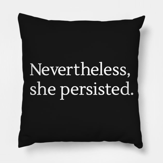 Nevertheless Pillow by Chuck Downfield