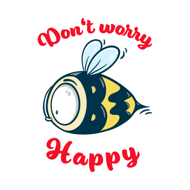 Don't worry be happy - cute bee by cartoonalarm