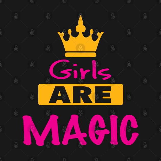 Girls are Magic by Gift Designs