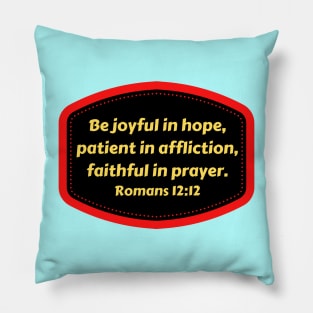 Bible Verse Romans 12:12 Pillow