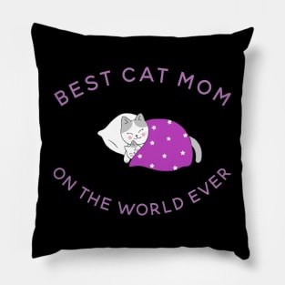 Best Cat Mom Ever! Pillow