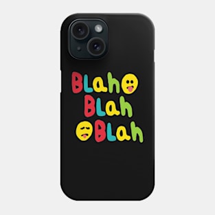 Blah Blah Blah Phone Case