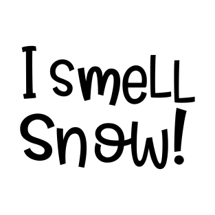 I Smell Snow T-Shirt