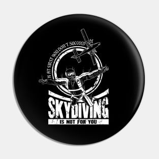 If At First You Don't Succeed Skydiving Is Not For You Pin