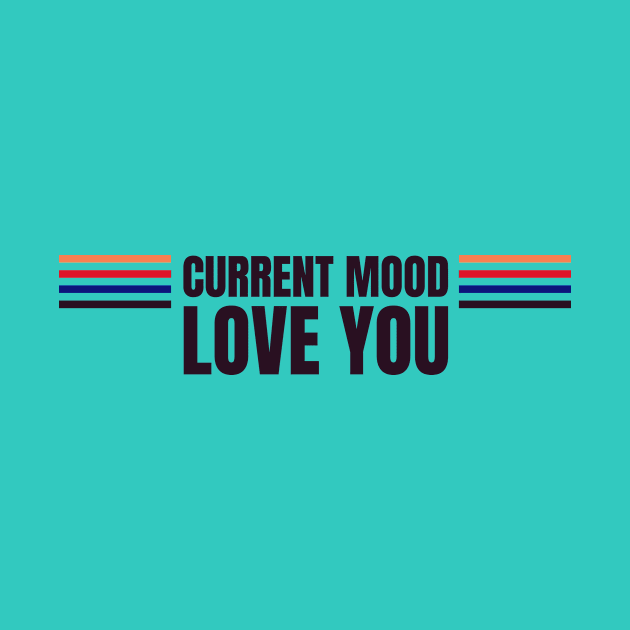 Current mood love you by Tailor twist