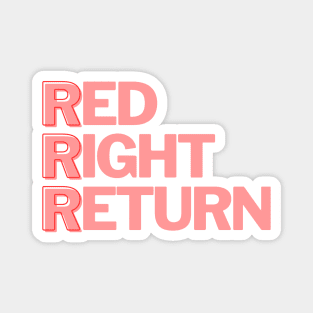 Red Right Return Magnet