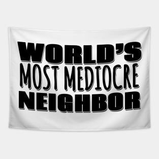 World's Most Mediocre Neighbor Tapestry