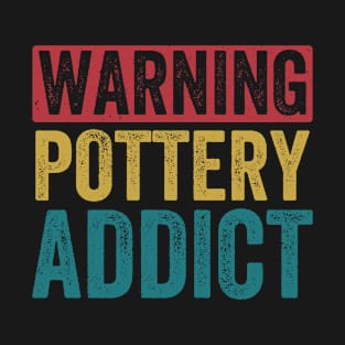 Warning Pottery Lover Funny Clay Ceramics Retro T-Shirt