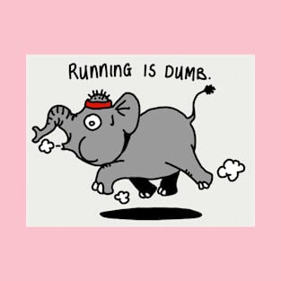 Running is dumb T-Shirt