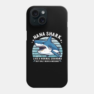 Nana Shark Awesome Grandmother, Funny Grandma Mother's day Phone Case