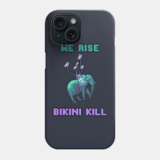 WE RISE - Bikini Kill Phone Case