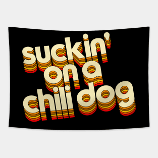 Suckin' On A Chili Dog // Jack and Diane Typography Tapestry